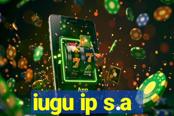 iugu ip s.a